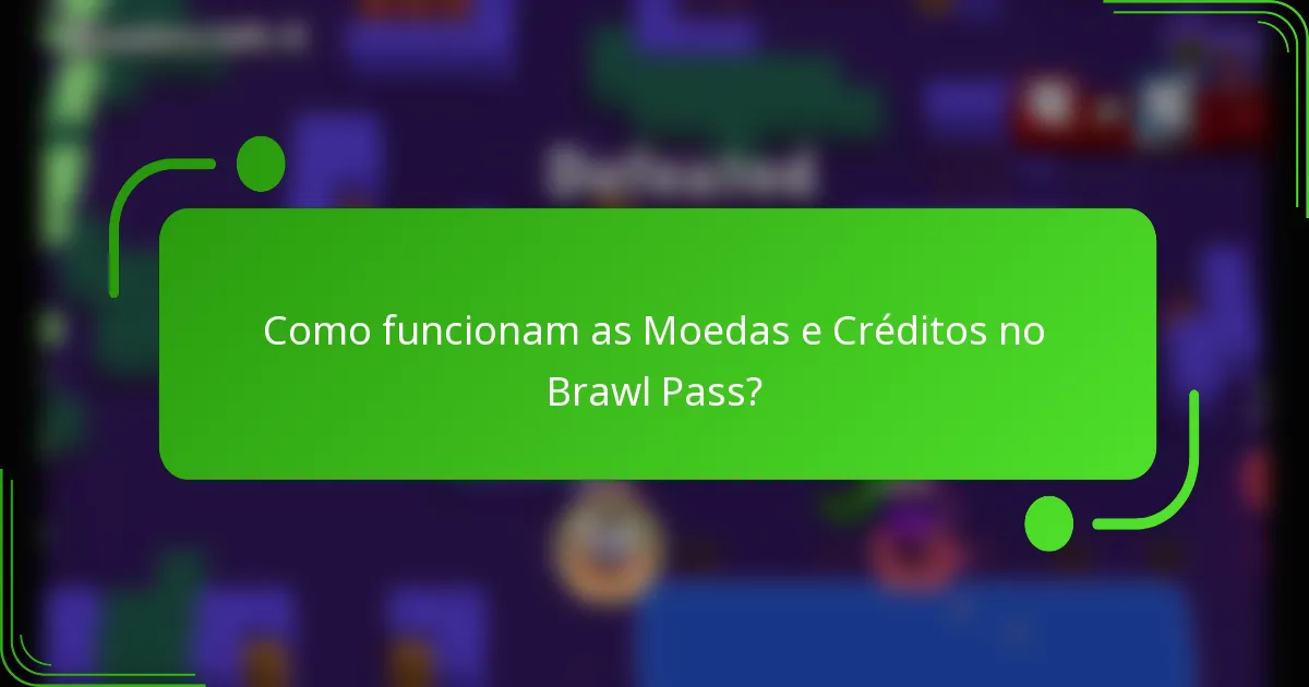 Como funcionam as Moedas e Créditos no Brawl Pass?