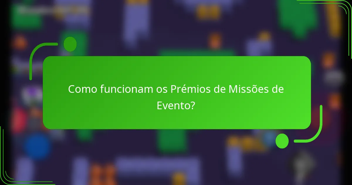 Como funcionam os Prémios de Missões de Evento?