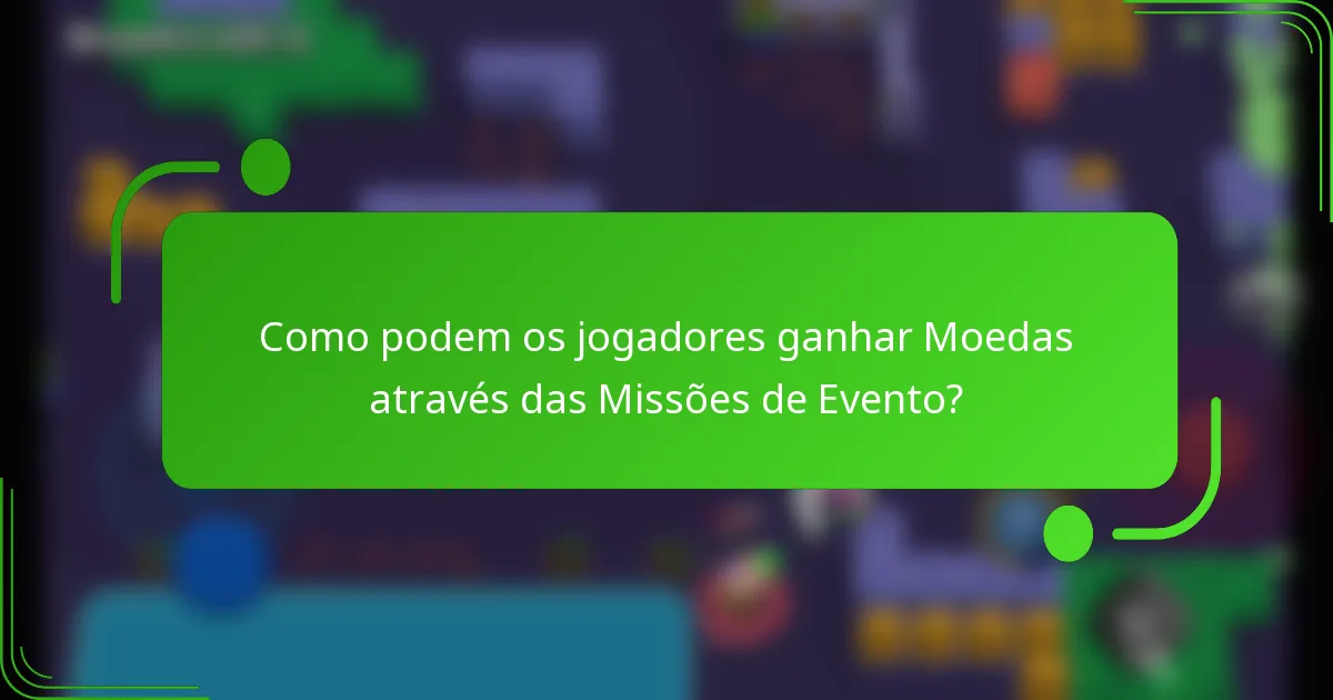 Como podem os jogadores ganhar Moedas através das Missões de Evento?