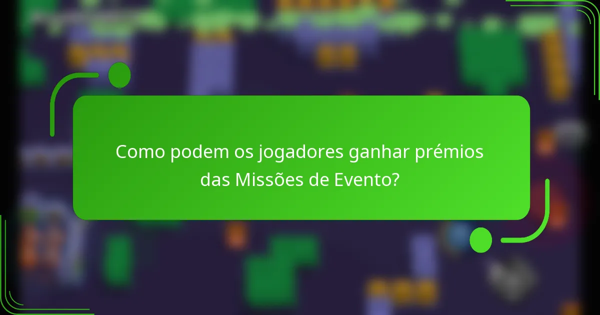 Como podem os jogadores ganhar prémios das Missões de Evento?