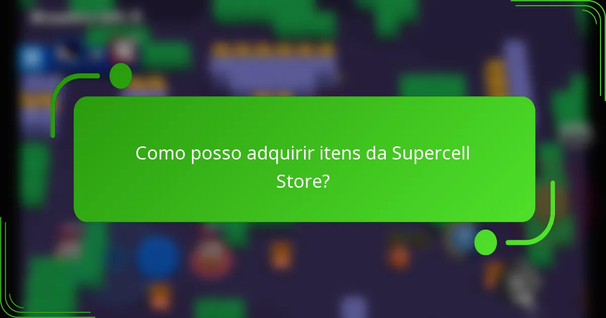 Como posso adquirir itens da Supercell Store?