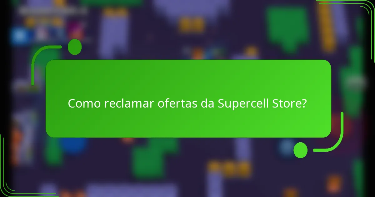Como reclamar ofertas da Supercell Store?