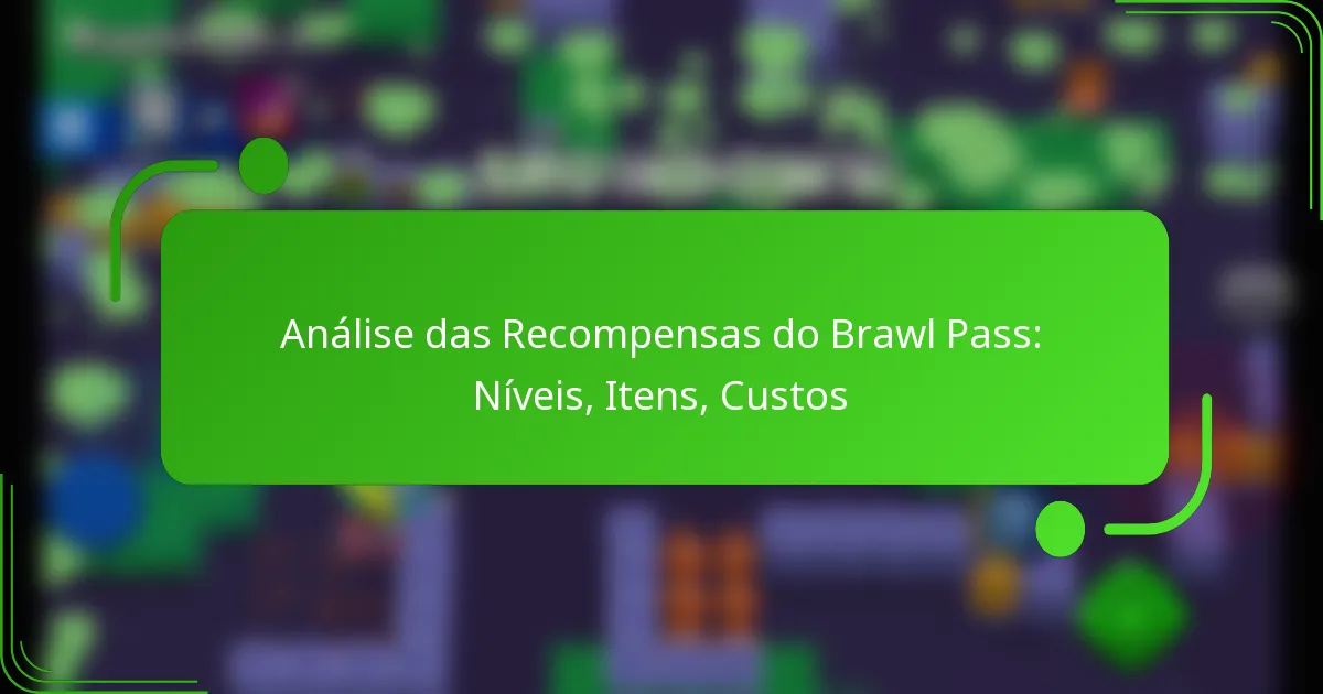 Análise das Recompensas do Brawl Pass: Níveis, Itens, Custos