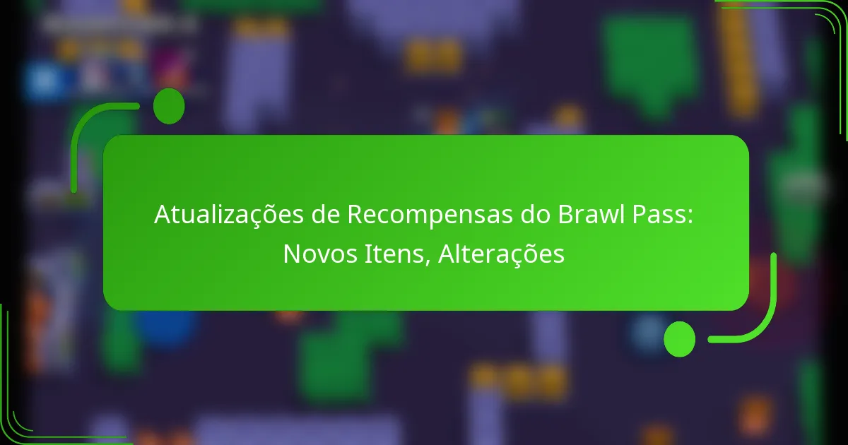 Atualizações de Recompensas do Brawl Pass: Novos Itens, Alterações