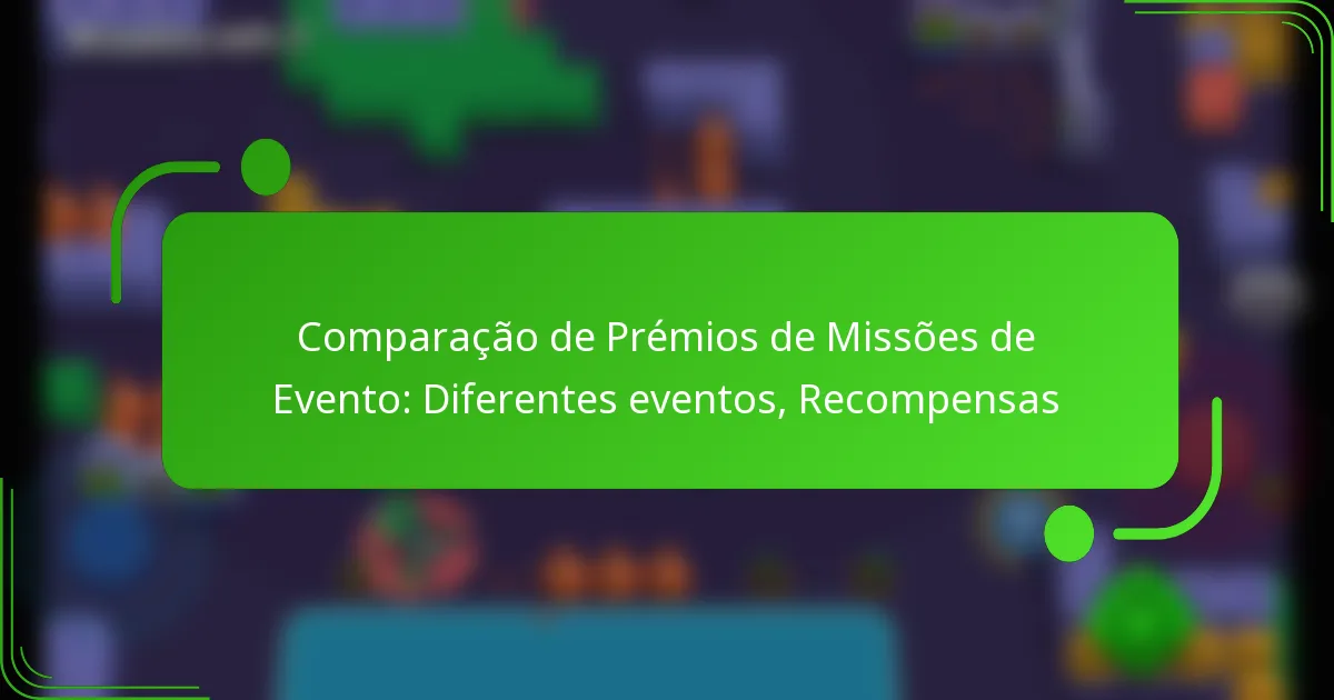 Comparação de Prémios de Missões de Evento: Diferentes eventos, Recompensas