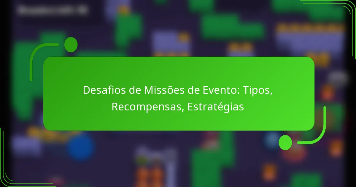 Desafios de Missões de Evento: Tipos, Recompensas, Estratégias