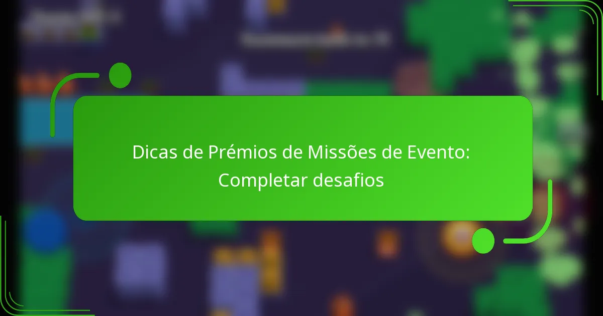 Dicas de Prémios de Missões de Evento: Completar desafios