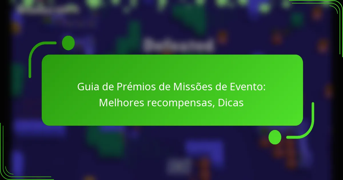 Guia de Prémios de Missões de Evento: Melhores recompensas, Dicas