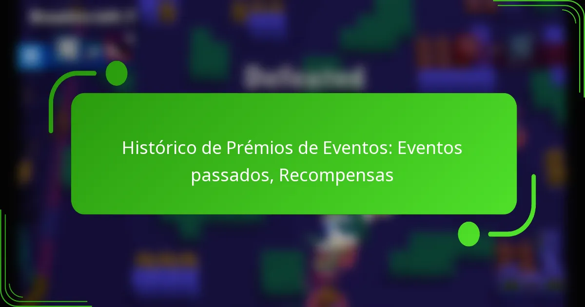 Histórico de Prémios de Eventos: Eventos passados, Recompensas