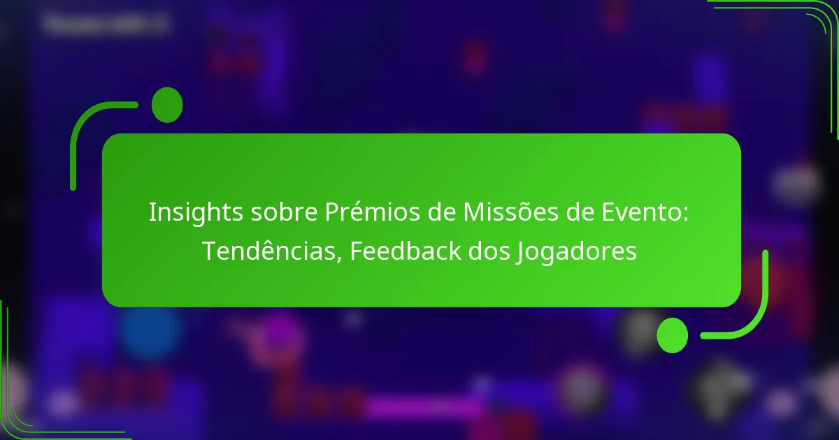 Insights sobre Prémios de Missões de Evento: Tendências, Feedback dos Jogadores
