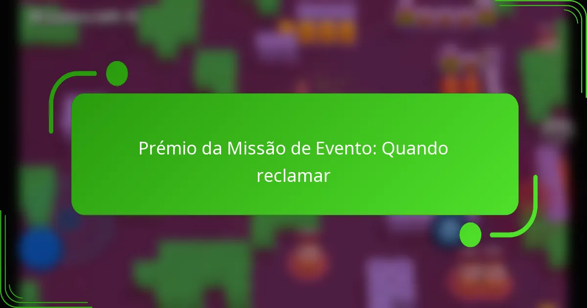 Prémio da Missão de Evento: Quando reclamar