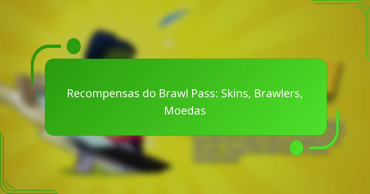 Recompensas do Brawl Pass: Skins, Brawlers, Moedas