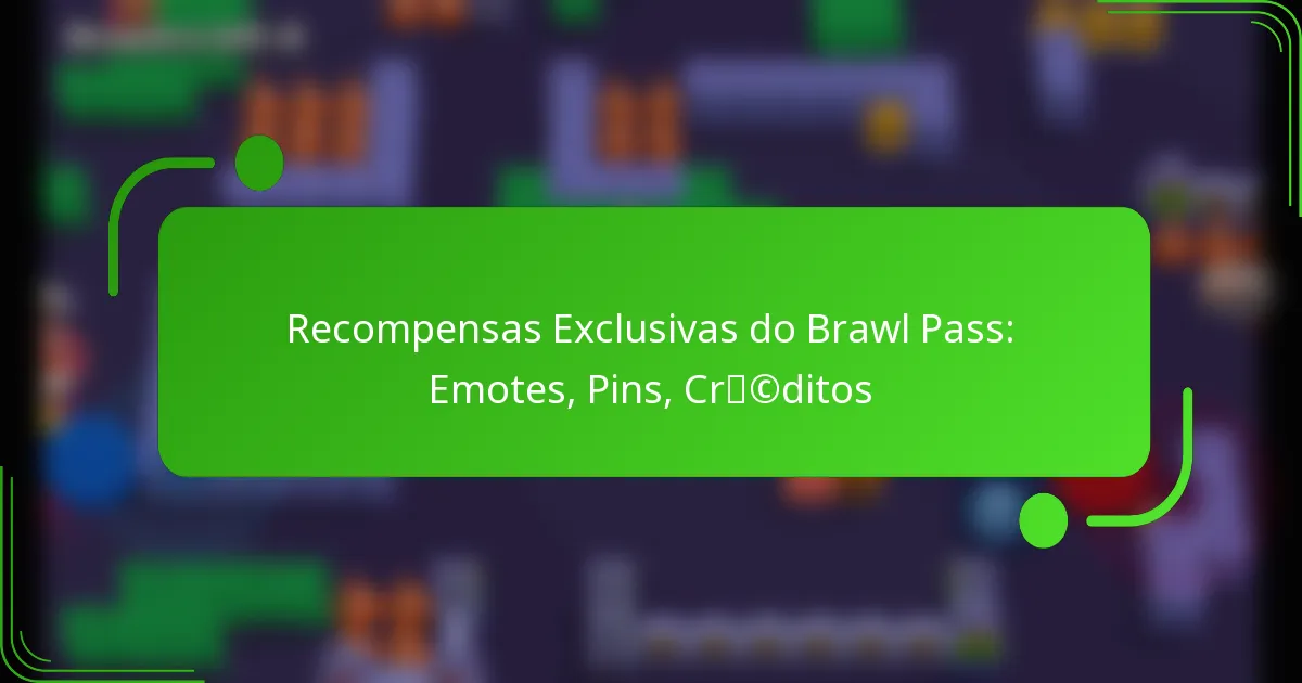 Recompensas Exclusivas do Brawl Pass: Emotes, Pins, Créditos