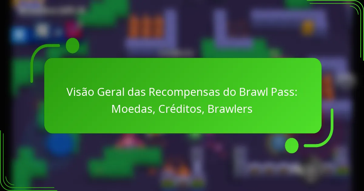 Visão Geral das Recompensas do Brawl Pass: Moedas, Créditos, Brawlers