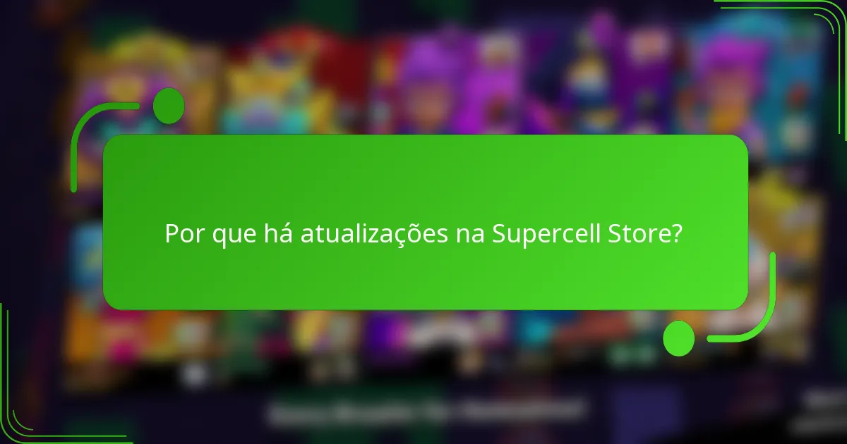 Por que há atualizações na Supercell Store?