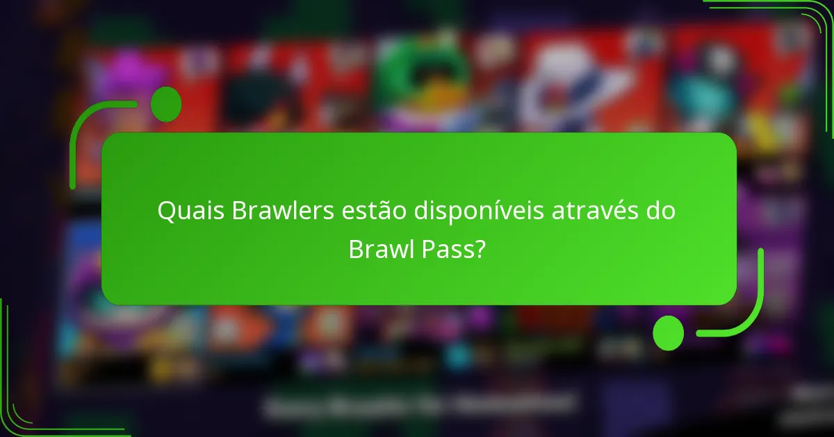 Quais Brawlers estão disponíveis através do Brawl Pass?