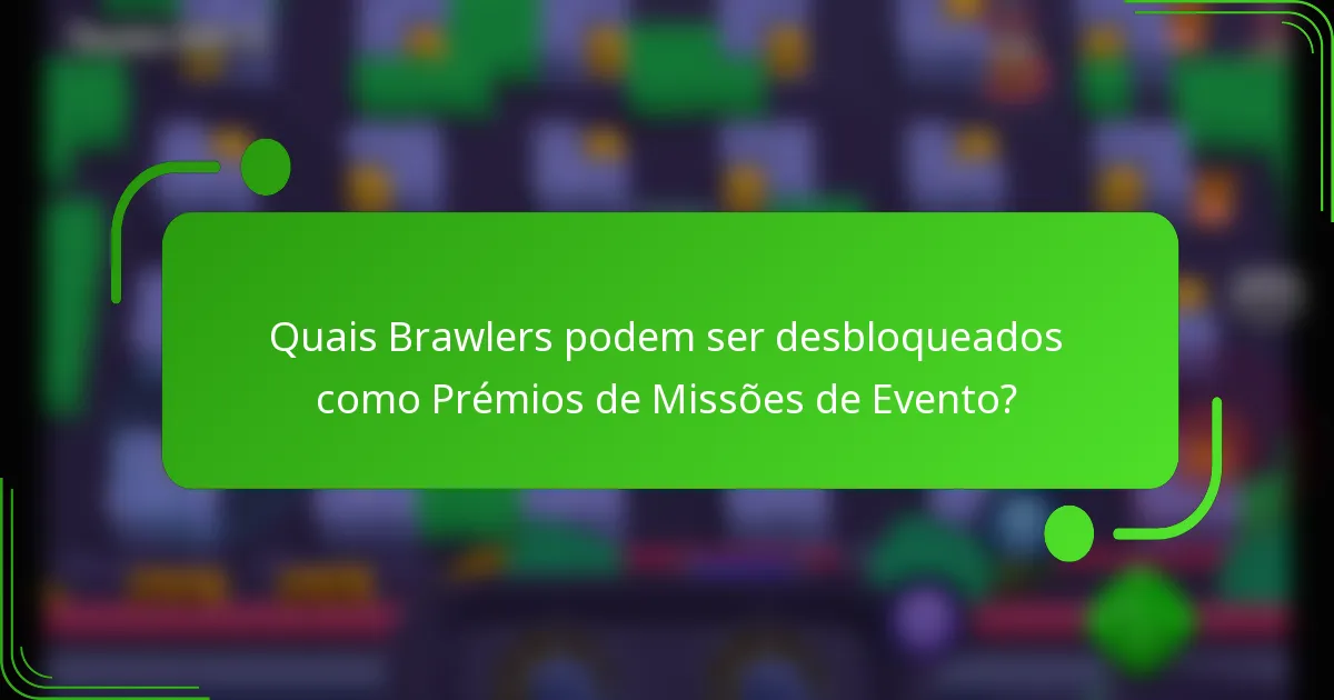 Quais Brawlers podem ser desbloqueados como Prémios de Missões de Evento?