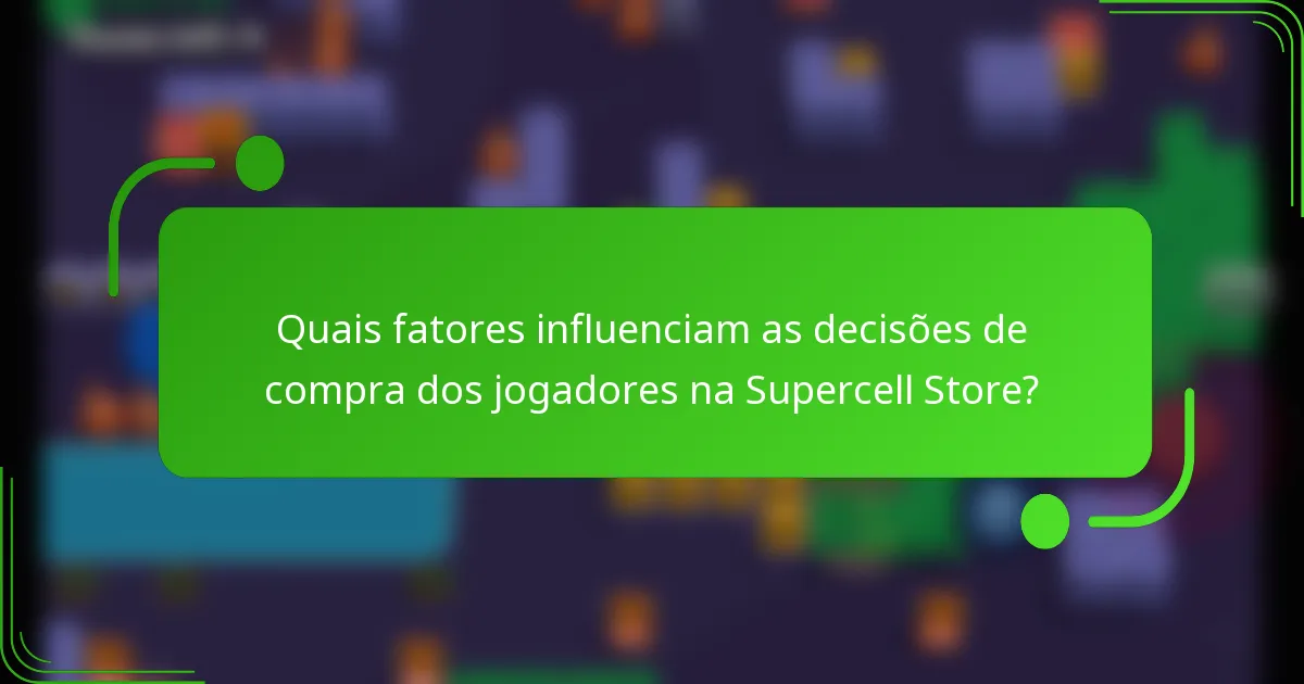 Quais fatores influenciam as decisões de compra dos jogadores na Supercell Store?