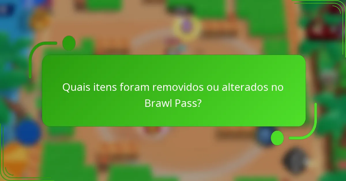Quais itens foram removidos ou alterados no Brawl Pass?