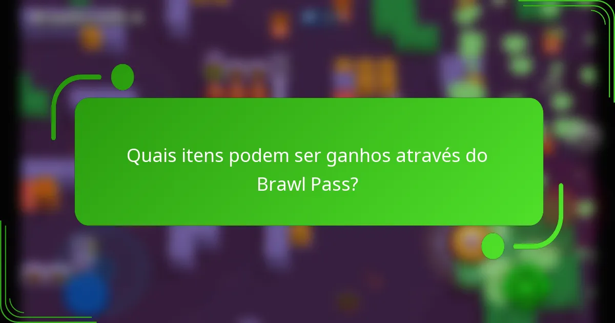Quais itens podem ser ganhos através do Brawl Pass?