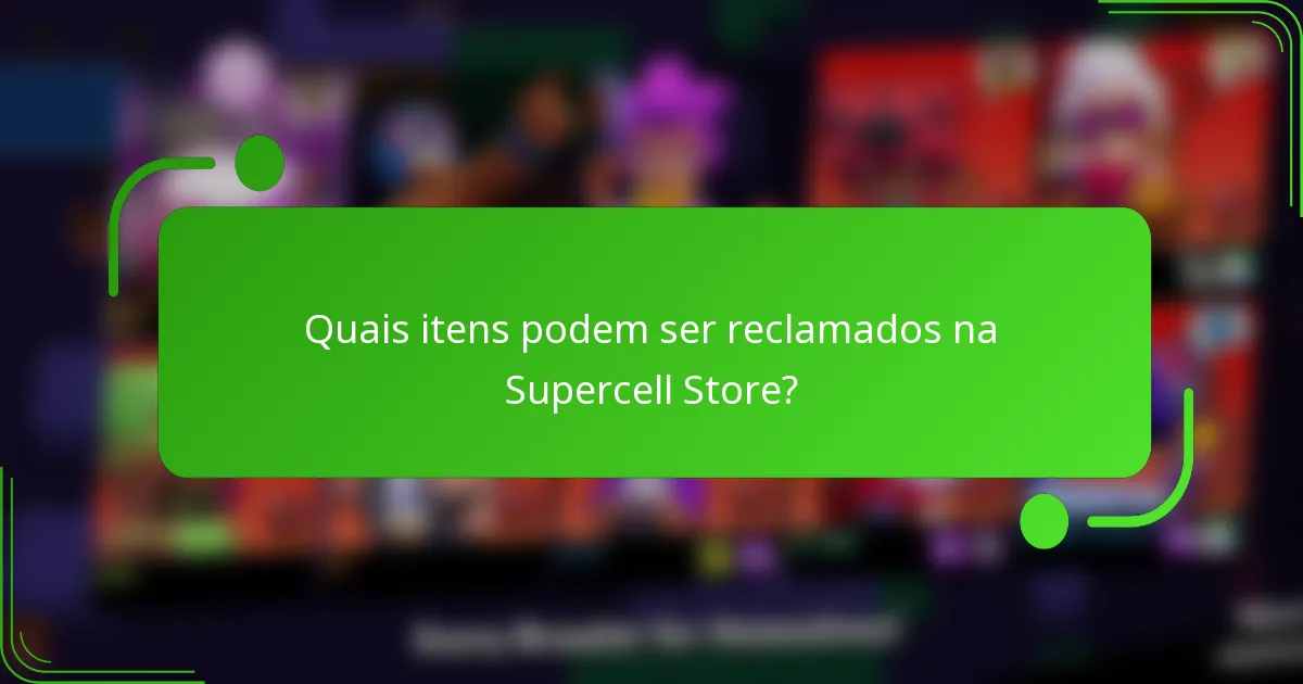 Quais itens podem ser reclamados na Supercell Store?