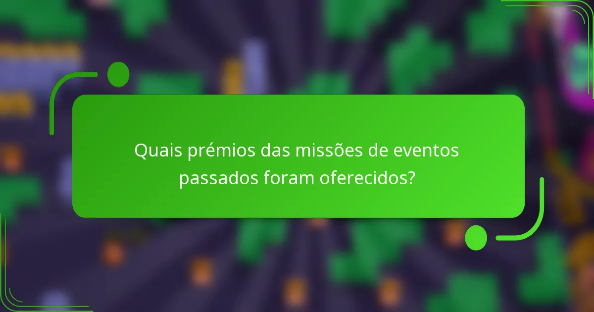 Quais prémios das missões de eventos passados foram oferecidos?