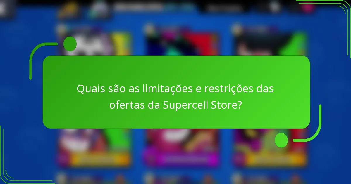 Quais são as limitações e restrições das ofertas da Supercell Store?