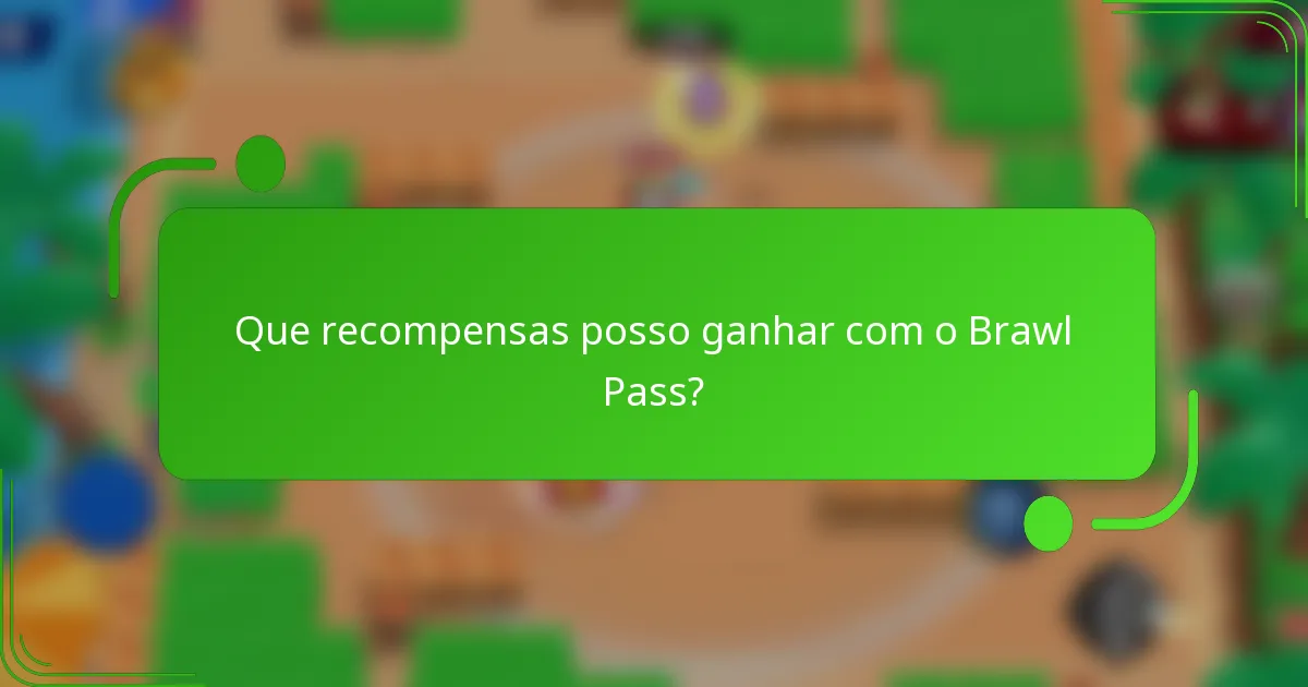 Que recompensas posso ganhar com o Brawl Pass?